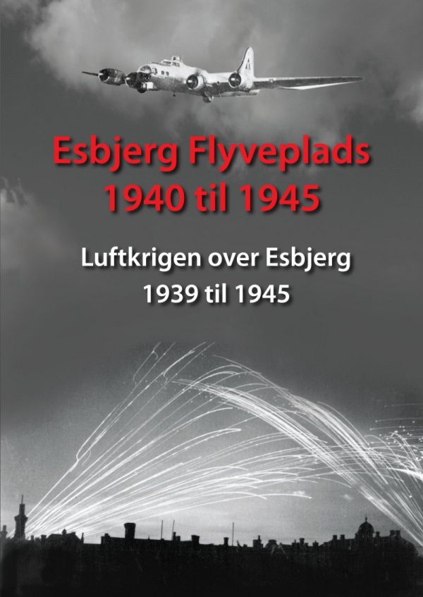 Esbjerg Flyveplads 1940 Til 1945 - Torben Thorsen - Bog