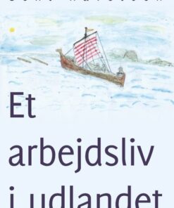 Et Arbejdsliv I Udlandet - Bent Havsteen - Bog