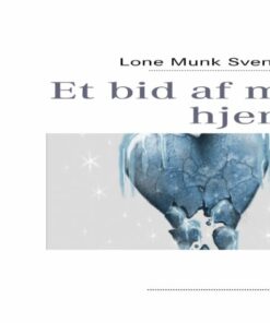 Et Bid Af Mit Hjerte - Lone Munk Svendsen - Bog