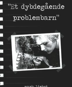 Et Dybdegående Problembarn - Mark Liebst - Bog
