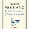 Et Forbasket Forår & Smertepunktet - Patrick Modiano - Bog