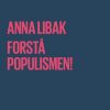 Et Forsvar For Populisme - Anna Libak - Bog