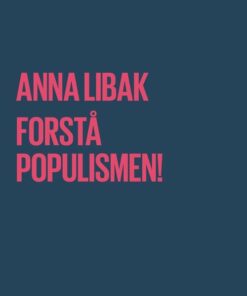 Et Forsvar For Populisme - Anna Libak - Bog