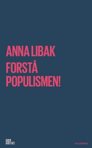 Et Forsvar For Populisme - Anna Libak - Bog