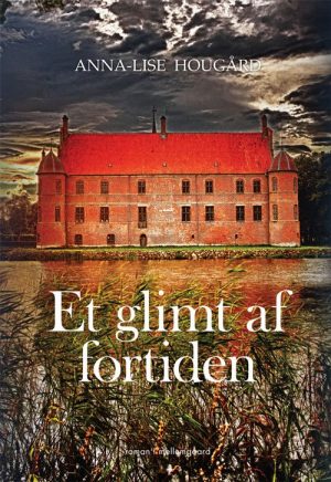 Et Glimt Af Fortiden - Anna-lise Hougård - Bog