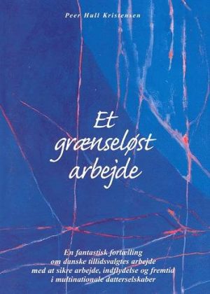 Et Grænseløst Arbejde - Peer Hull Kristensen - Bog