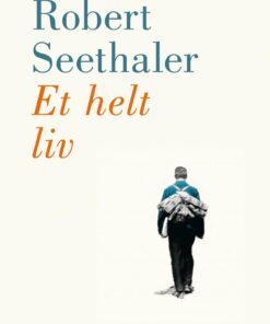 Et Helt Liv - Robert Seethaler - Bog