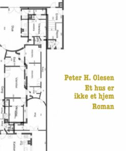 Et Hus Er Ikke Et Hjem - Peter H. Olesen - Bog
