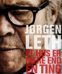 Et Hus Er Mere End En Ting - Jørgen Leth - Bog
