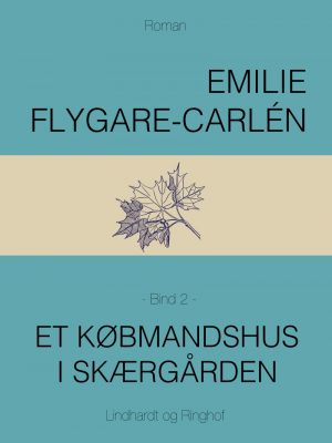 Et Købmandshus I Skærgården - Bind 2 - Emilie Flygare-carlén - Bog