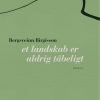 Et Landskab Er Aldrig Tåbeligt - Bergsveinn Birgisson - Bog