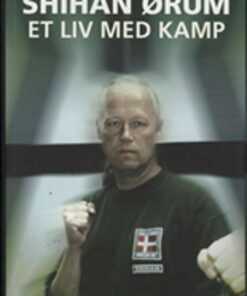 Et Liv Med Kamp - Shihan ørum - Bog
