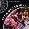 Et Liv Med To Hjul - Henrik Elmgreen - Bog