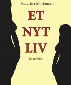 Et Nyt Liv - Katarina Mortensen - Bog
