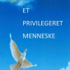 Et Privilegeret Menneske - Bjarne Krohn - Bog
