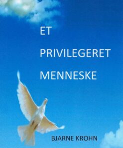 Et Privilegeret Menneske - Bjarne Krohn - Bog