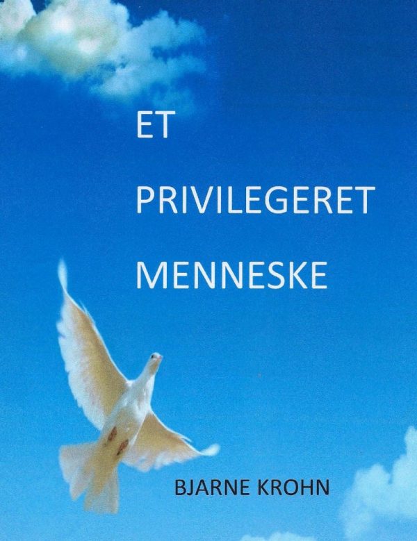 Et Privilegeret Menneske - Bjarne Krohn - Bog