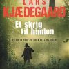 Et Skrig Til Himlen - Lars Kjædegaard - Bog