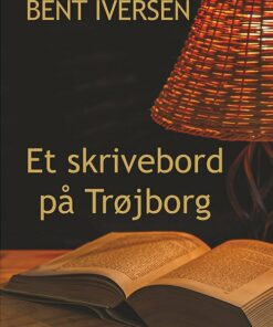 Et Skrivebord På Trøjborg - Bent Iversen - Bog