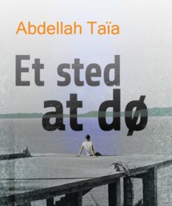Et Sted At Dø - Abdellah TaÃ¯a - Bog