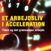 Et arbejdsliv i acceleration (E-bog)