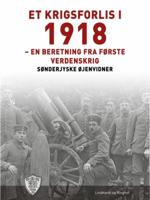 Et krigsforlis i 1918 (E-bog)