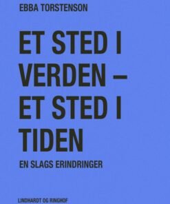 Et sted i verden - et sted i tiden. En slags erindringer (E-bog)
