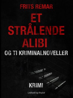 Et strålende alibi og ti kriminalnoveller (Bog)