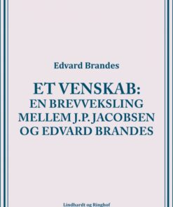 Et venskab: en brevveksling mellem J.P. Jacobsen og Edvard Brandes (E-bog)