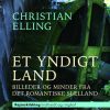 Et yndigt land. Billeder og minder fra det romantiske Sjælland (E-bog)