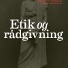 Etik Og Rådgivning - Bjarke Tinten - Bog