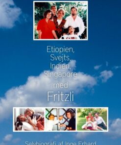 Etiopien, Svejts, Indien, Singapore Med Fritzli - Inge Erhard - Bog