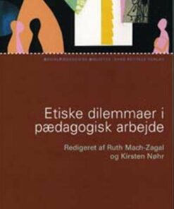 Etiske Dilemmaer I Pædagogisk Arbejde - Anette Faye Jacobsen - Bog