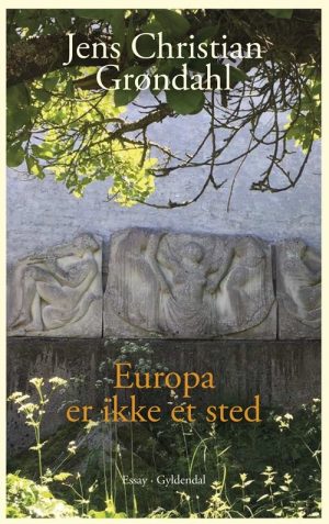 Europa Er Ikke Et Sted - Jens Christian Grøndahl - Bog