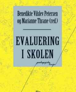 Evaluering I Skolen - Benedikte Vilslev Petersen - Bog