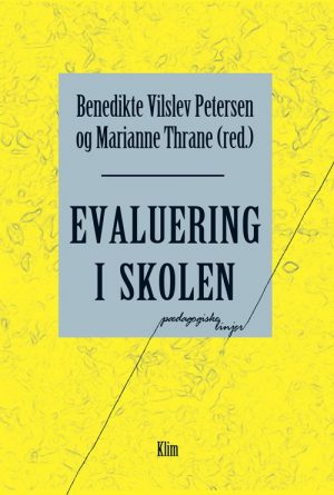 Evaluering I Skolen - Benedikte Vilslev Petersen - Bog