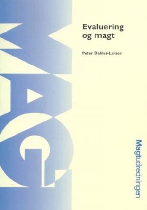 Evaluering Og Magt - Peter Dahler-larsen - Bog