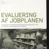 Evaluering af Jobplanen. (Bog)