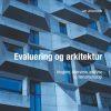 Evaluering og arkitektur - brugere, interview, analyse og fænomenologi (Bog)