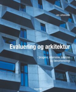 Evaluering og arkitektur - brugere, interview, analyse og fænomenologi (Bog)