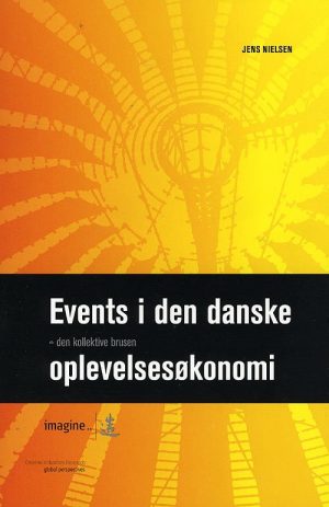 Events I Den Danske Oplevelsesøkonomi - Den Kollektive Brusen - Jens Nielsen - Bog