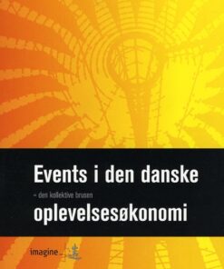 Events i den danske oplevelsesøkonomi - den kollektive brusen (Bog)