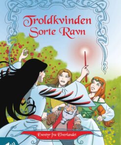 Eventyr fra Elverlandet 2: Troldkvinden Sorte Ravn (E-bog)