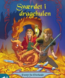 Eventyr fra Elverlandet 3: Sværdet i dragehulen (E-bog)