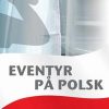 Eventyr på polsk (E-bog)
