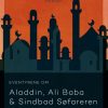 Eventyrene om Aladdin, Ali Baba og Sindbad Søfareren (E-bog)