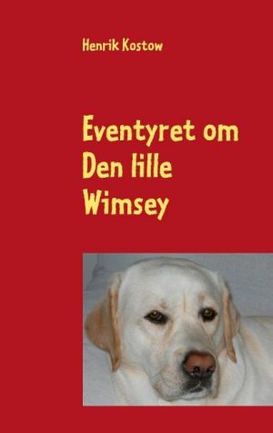 Eventyret Om Den Lille Wimsey - Henrik Kostow - Bog