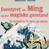 Eventyret om Ming og den magiske genstand: En fortælling for børn og voksne (E-bog)