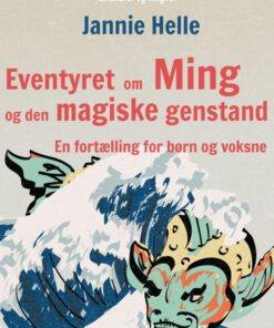 Eventyret om Ming og den magiske genstand: En fortælling for børn og voksne (E-bog)