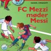 FC Mezzi 4: FC Mezzi møder Messi (E-bog)